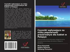 Copertina di Czynniki wpływające na niską popularność prezerwatyw dla kobiet w Palapye