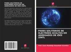 Borítókép a  PARES SOLITÁRIOS DE ELECTRÕES OCULTOS EM AGREGADOS DE IÕES ZINTL - hoz