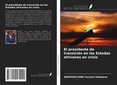 Buchcover von El presidente de transición en los Estados africanos en crisis