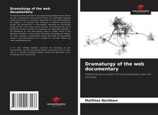 Dramaturgy of the web documentary的封面