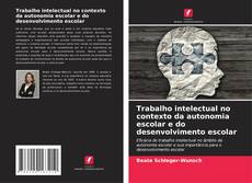 Copertina di Trabalho intelectual no contexto da autonomia escolar e do desenvolvimento escolar