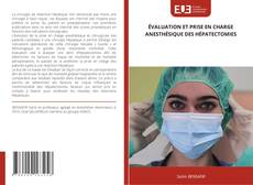 Couverture de ÉVALUATION ET PRISE EN CHARGE ANESTHÉSIQUE DES HÉPATECTOMIES