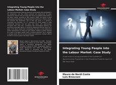 Borítókép a  Integrating Young People into the Labour Market: Case Study - hoz