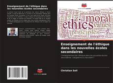 Couverture de Enseignement de l'éthique dans les nouvelles écoles secondaires