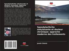 Couverture de Spondylarthrite ankylosante et douleur chronique: approche moderne des traitements