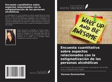 Copertina di Encuesta cuantitativa sobre aspectos relacionados con la estigmatización de las personas alcohólicas