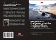 Borítókép a  Diagnostic des défaillances logicielles dans les systèmes complexes critiques - hoz