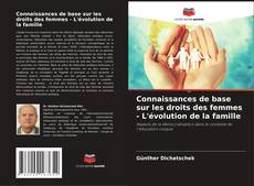Borítókép a  Connaissances de base sur les droits des femmes - L'évolution de la famille - hoz