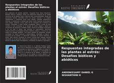 Copertina di Respuestas integradas de las plantas al estrés: Desafíos bióticos y abióticos