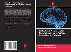 Copertina di Distúrbios Neurológicos: Aprendizagem e Prática Baseadas em Casos
