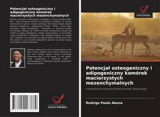 Potencjał osteogeniczny i adipogeniczny komórek macierzystych mezenchymalnych的封面