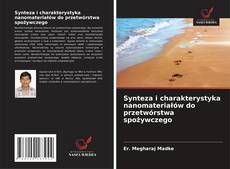 Portada del libro de Synteza i charakterystyka nanomateriałów do przetwórstwa spożywczego