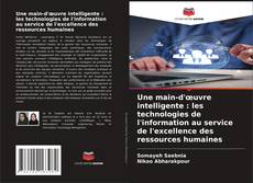 Copertina di Une main-d'œuvre intelligente : les technologies de l'information au service de l'excellence des ressources humaines