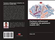 Couverture de Facteurs influençant l'adoption du paiement mobile NFC