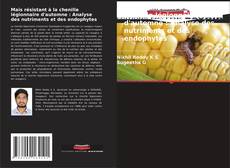 Maïs résistant à la chenille légionnaire d'automne : Analyse des nutriments et des endophytes的封面