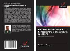 Обложка Badanie zastosowania komputerów w malarstwie w Nigerii