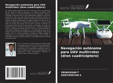 Copertina di Navegación autónoma para UAV multirrotor (dron cuadricóptero)