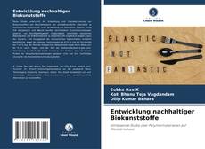 Portada del libro de Entwicklung nachhaltiger Biokunststoffe