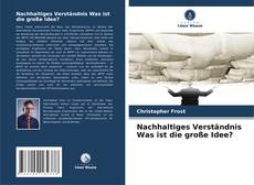 Portada del libro de Nachhaltiges Verständnis Was ist die große Idee?