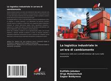 La logistica industriale in un'era di cambiamento kitap kapağı