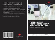 Portada del libro de TUBERCULOSIS MICROSCOPIC ENEMY UNDER SURVEILLANCE