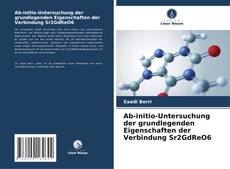 Portada del libro de Ab-initio-Untersuchung der grundlegenden Eigenschaften der Verbindung Sr2GdReO6