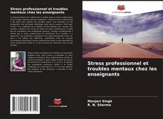 Copertina di Stress professionnel et troubles mentaux chez les enseignants