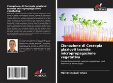 Buchcover von Clonazione di Cecropia glaziovii tramite micropropagazione vegetativa