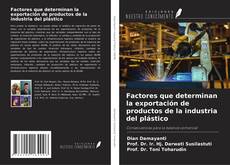 Copertina di Factores que determinan la exportación de productos de la industria del plástico