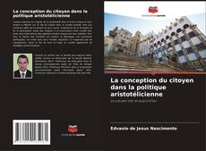 Copertina di La conception du citoyen dans la politique aristotélicienne