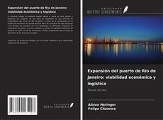 Copertina di Expansión del puerto de Río de Janeiro: viabilidad económica y logística