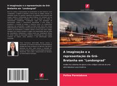 Copertina di A imaginação e a representação da Grã-Bretanha em "Londongrad"