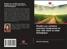 Couverture de Études sur certains acariens fongivores et leur rôle dans la lutte biologique