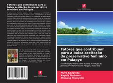 Borítókép a  Fatores que contribuem para a baixa aceitação do preservativo feminino em Palapye - hoz