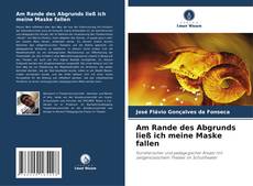 Borítókép a  Am Rande des Abgrunds ließ ich meine Maske fallen - hoz