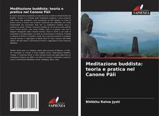 Borítókép a  Meditazione buddista: teoria e pratica nel Canone Pāli - hoz