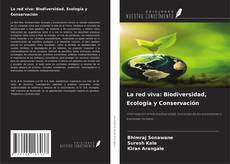 Copertina di La red viva: Biodiversidad, Ecología y Conservación