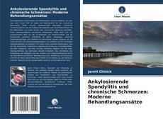 Copertina di Ankylosierende Spondylitis und chronische Schmerzen: Moderne Behandlungsansätze