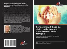 Borítókép a  Conoscenza di base dei diritti delle donne - Cambiamenti nella famiglia - hoz
