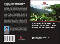 Borítókép a  Réponses intégrées des plantes au stress : Défis biotiques et abiotiques - hoz