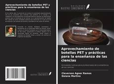 Copertina di Aprovechamiento de botellas PET y prácticas para la enseñanza de las ciencias