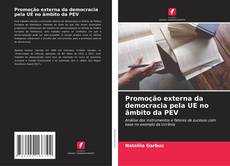 Portada del libro de Promoção externa da democracia pela UE no âmbito da PEV