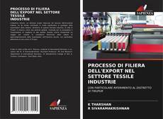 PROCESSO DI FILIERA DELL'EXPORT NEL SETTORE TESSILE INDUSTRIE kitap kapağı