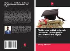 Copertina di Efeito das actividades de teatro no desempenho dos alunos em inglês