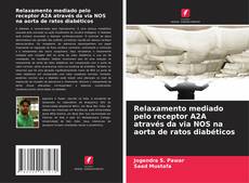 Copertina di Relaxamento mediado pelo receptor A2A através da via NOS na aorta de ratos diabéticos