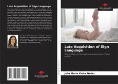 Обложка Late Acquisition of Sign Language