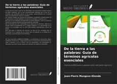 Copertina di De la tierra a las palabras: Guía de términos agrícolas esenciales