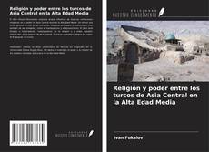 Buchcover von Religión y poder entre los turcos de Asia Central en la Alta Edad Media