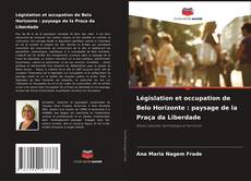 Copertina di Législation et occupation de Belo Horizonte : paysage de la Praça da Liberdade