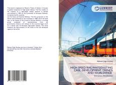 Bookcover of HIGH SPEED RAILWAYS:EXISTING CASE, DEVELOPMENT TRENDS AND WORLDWIDE